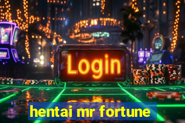 hentai mr fortune